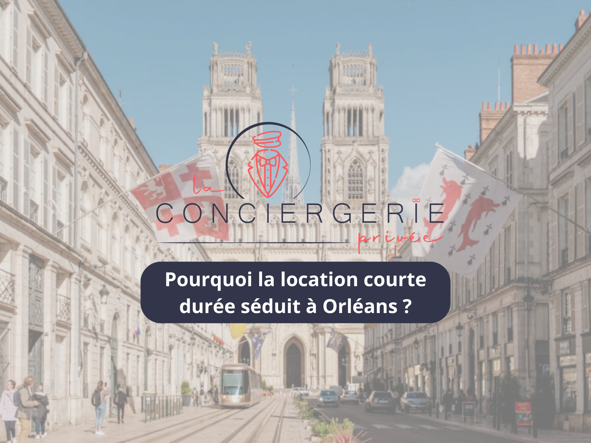 Encart pourquoi la location courte durée séduit à Orléans