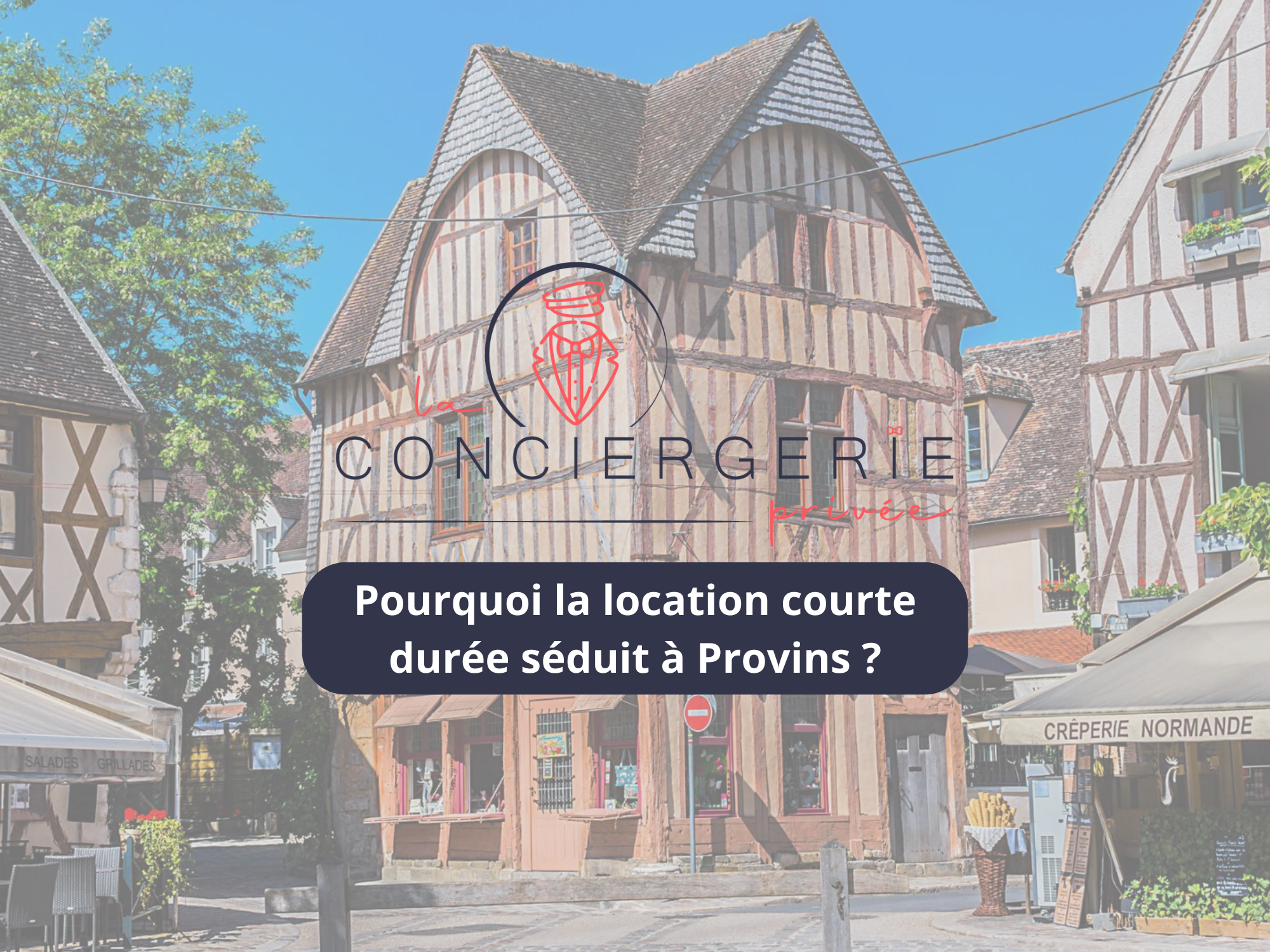 Encart pourquoi la location courte durée séduit à Provins