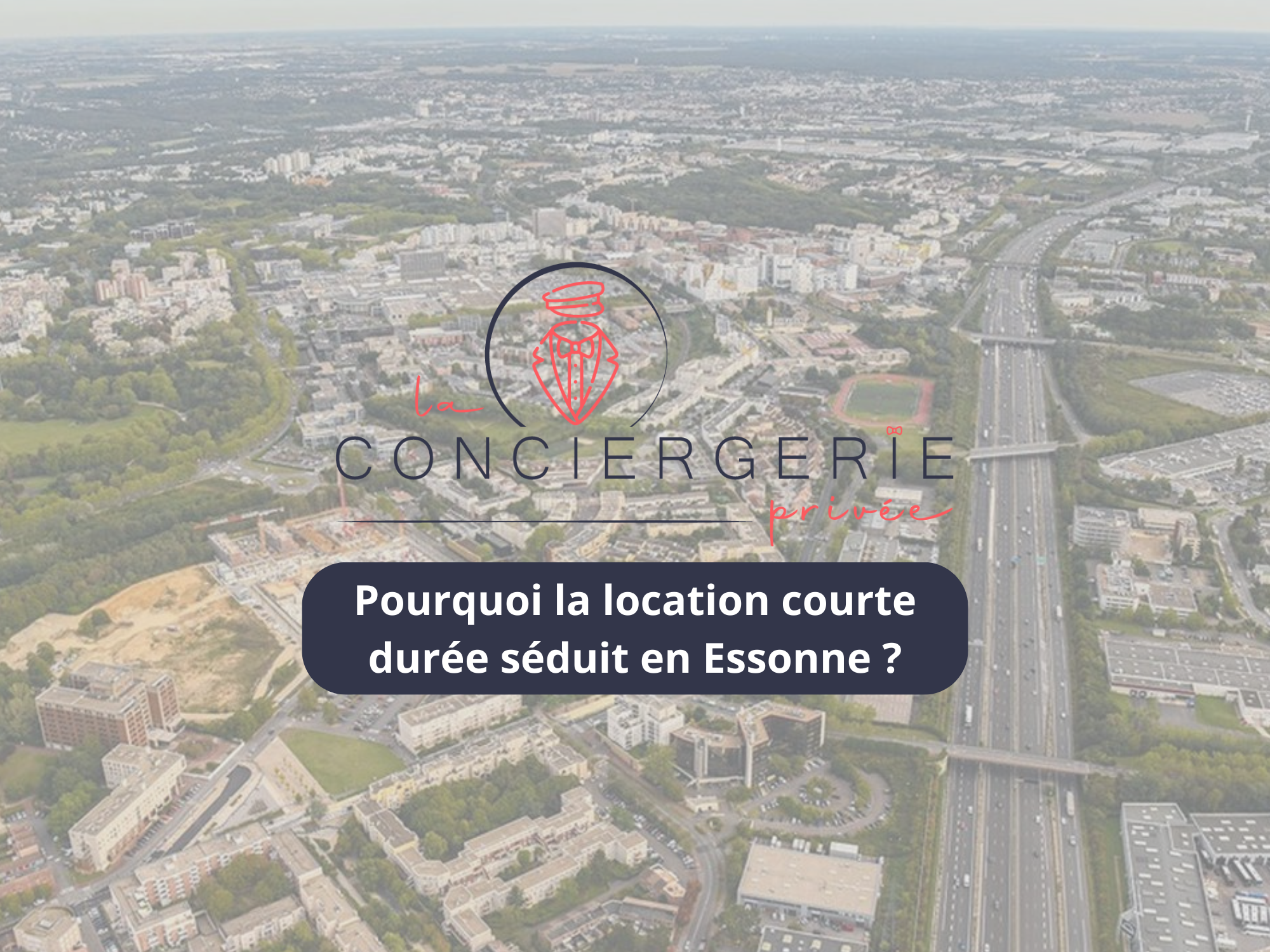 Encart pourquoi la location courte durée séduit en Essonne